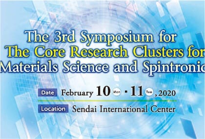 The 3rd Symposium for the Core Research Clusters for Materials Science and Spintronics